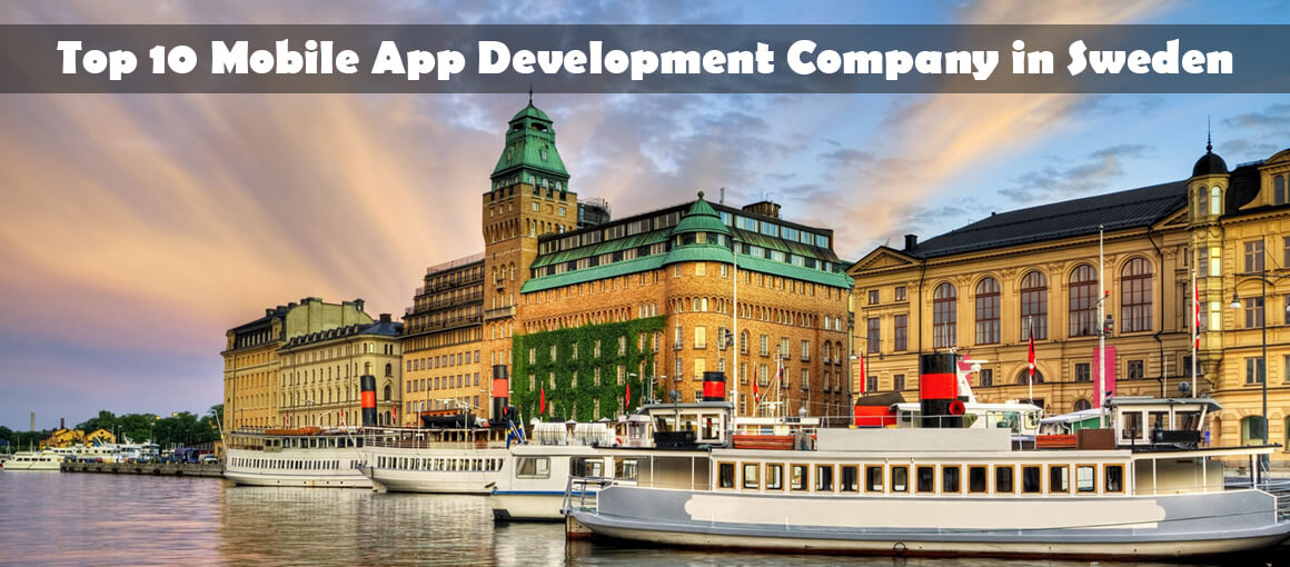 Top 10 Mobile App Development Companies in Sweden | Updated 2019