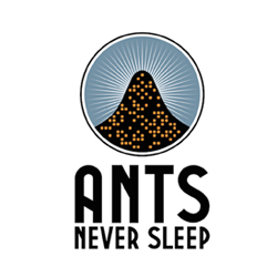 Ants Never Sleep -