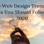 Top Web Design Trends & Ideas You Should Follow in 2020