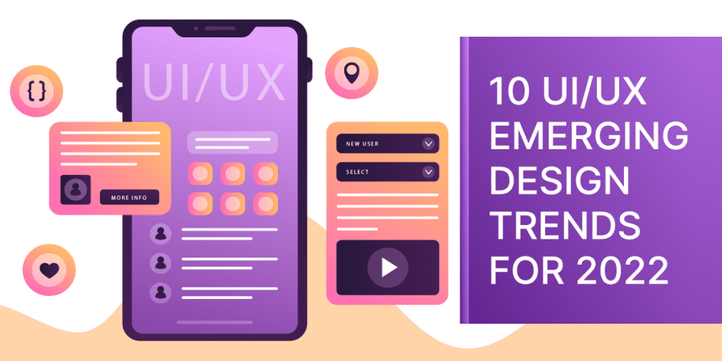 10 Latest UI/UX Design Trends To Follow In 2022 – Top Mobile App ...